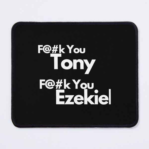 Item preview, Fuck You Tony Fuck you Ezekiel      designed and sold by theculturetees.