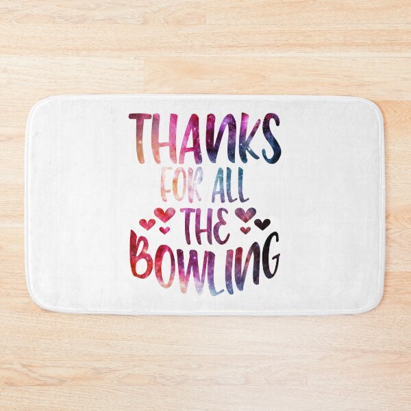 Item preview, Thanks For All The Bowling galaxy designed and sold by Byrd-Maureen.