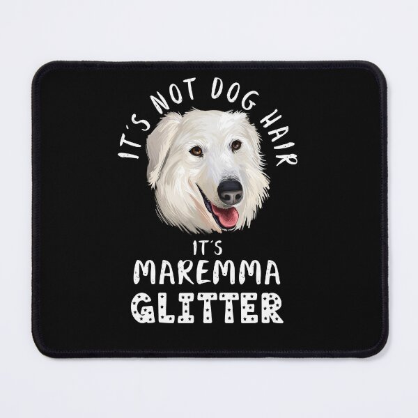 Item preview, It's not dog hair it's MAREMMA SHEEPDOG glitter funny dog quote designed and sold by theshirtinator.