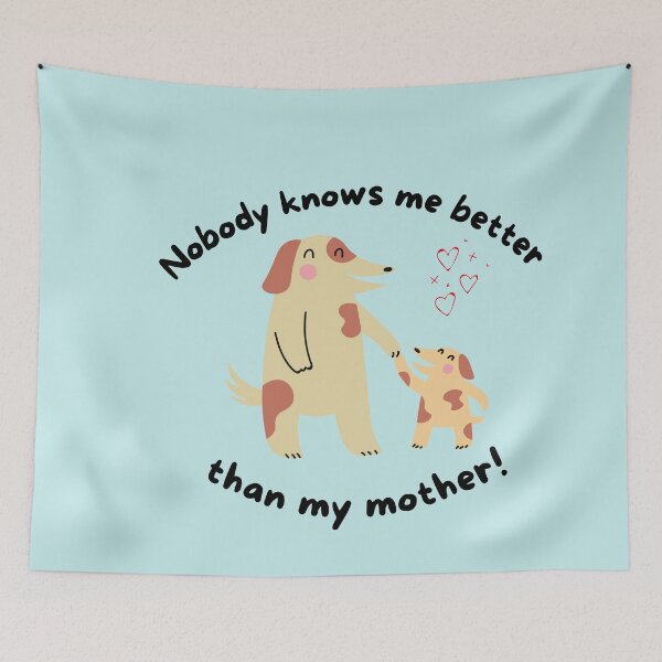 Item preview, Nobody knows me better than my mother designed and sold by Eve :).