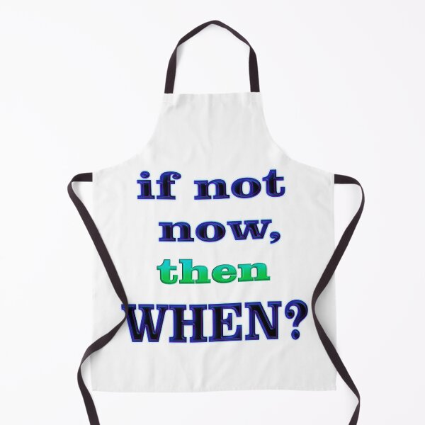 Item preview, If Not Now Then When for Freedom designed and sold by captainpeter.