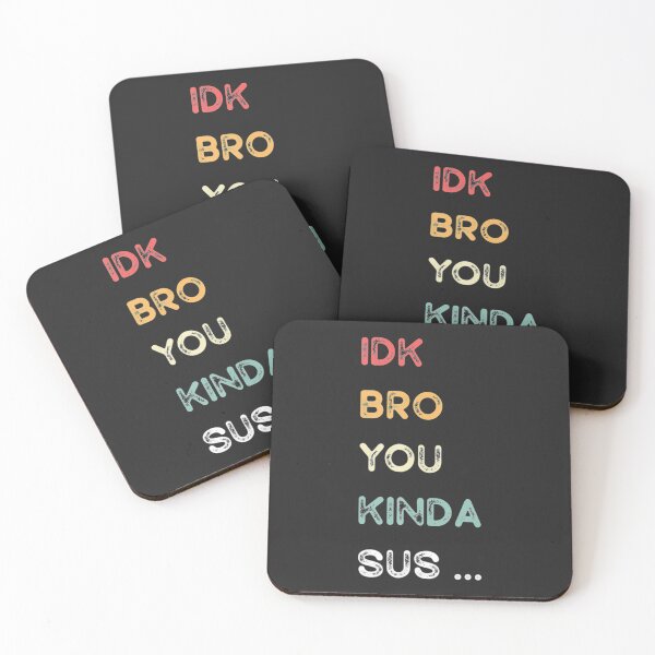 Item preview, IDK Bro You Kinda Sus Game Us Sus  Classic . designed and sold by MelanyCarey.