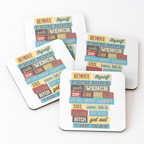 Item preview, Remove thyself from mine path wench step aside step aside or as some rapper says, move, bitch get out the way bitch get out the way designed and sold by Elshan Ilyasov.