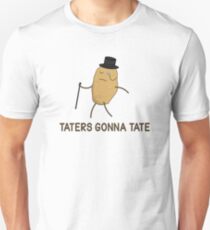 Haters Gonna Hate and Taters Gonna Tate Unisex T-Shirt