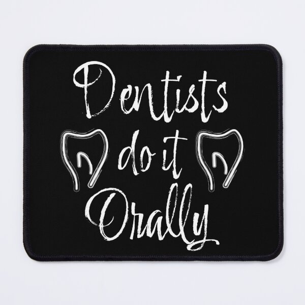 Item preview, Dentists Do It Orally Funny Gift for Dentists designed and sold by ShopiDentistry.