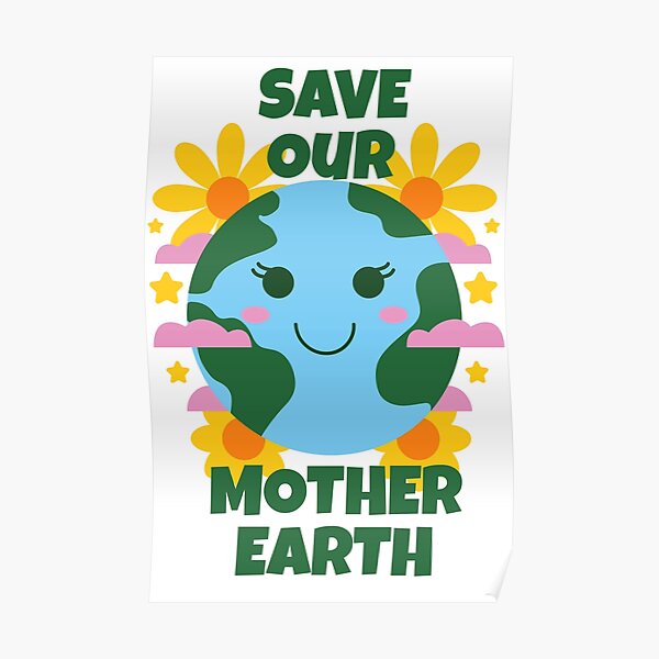 Save Our Mother Earth - Go Green Climate Change Cartoon Globe Cute Kids Poster