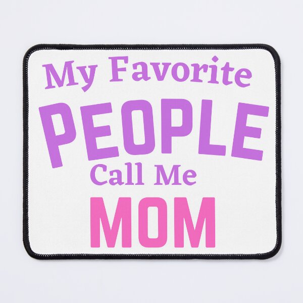 Item preview, My Favorite People Call Me Mom designed and sold by badretop.