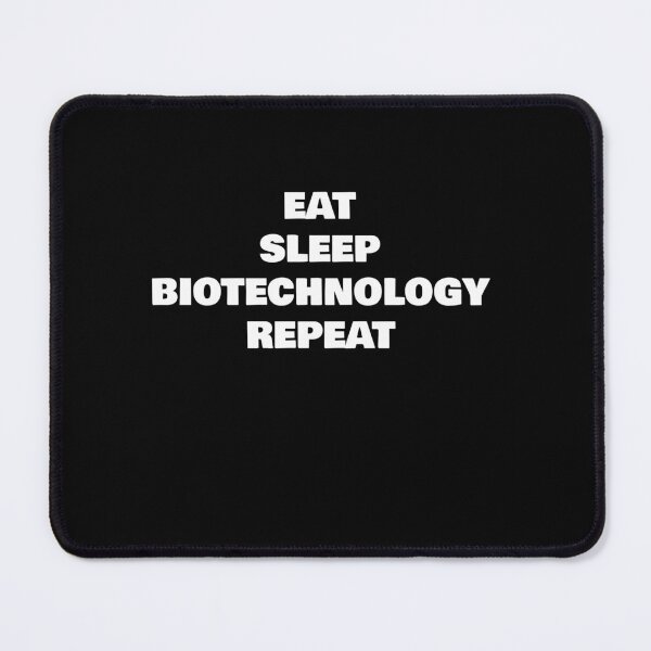 Item preview, EAT SLEEP BIOTECHNOLOGY REPEAT designed and sold by joebrad.