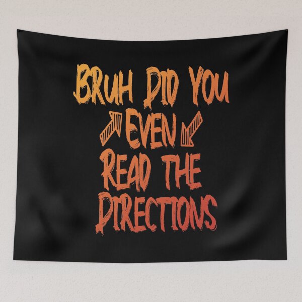 Item preview, Funny sarcastic teacher - Bruh Did You Even Read The Directions designed and sold by Yonshop.