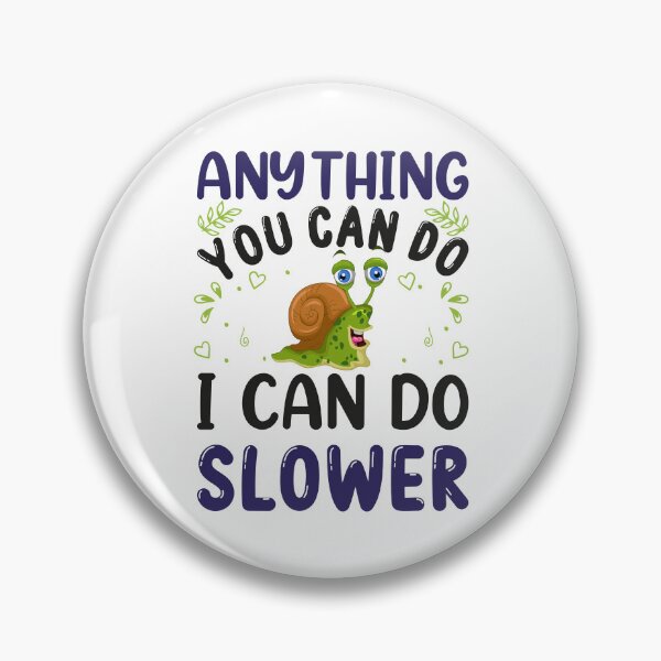 Item preview, Anything You Can do I Can do Slower, Essential Escargot T-Shirt And Stickers designed and sold by podekom.