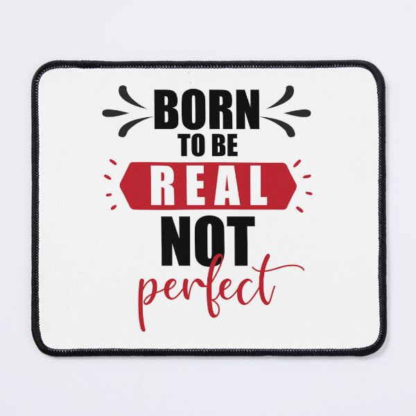 Item preview, BORN TO BE REAL NOT PERFECT  designed and sold by vooART.