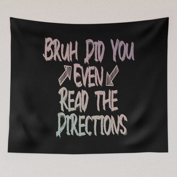 Item preview, Funny sarcastic teacher - Bruh Did You Even Read The Directions designed and sold by Yonshop.
