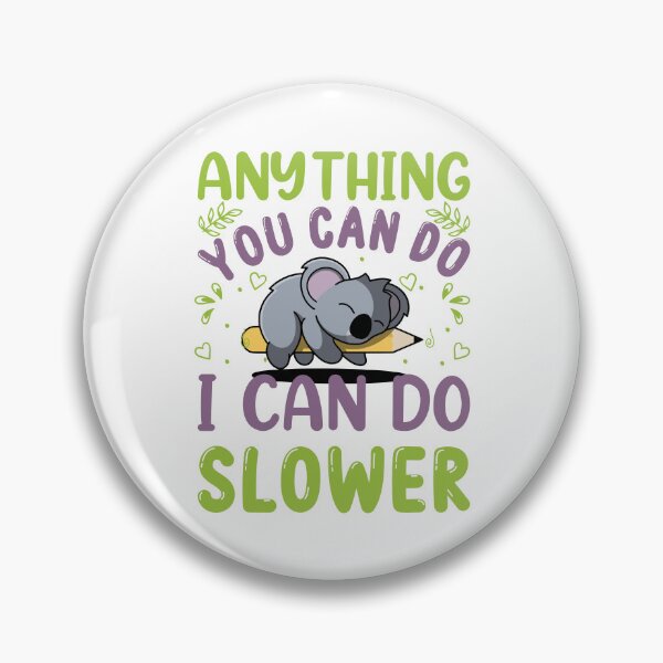 Item preview, Anything You Can do I Can do Slower, Essential Kowala T-Shirt And Stickers designed and sold by podekom.