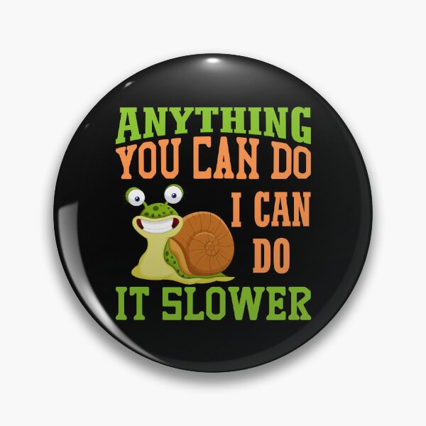 Item preview, Anything You Can do I Can do Slower, Essential Escargot T-Shirt And Stickers designed and sold by podekom.