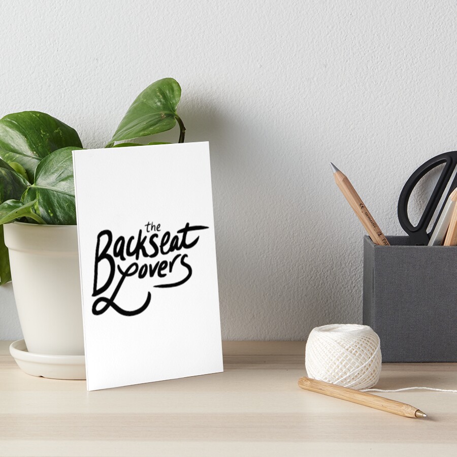 "the backseat lovers the backseat lovers the backseat lovers" Art Board