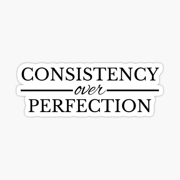 Artikel-Vorschau von Konsistenz über Perfektion, motivierendes und inspirierendes Zitat, designt und verkauft von SweetestPrints.