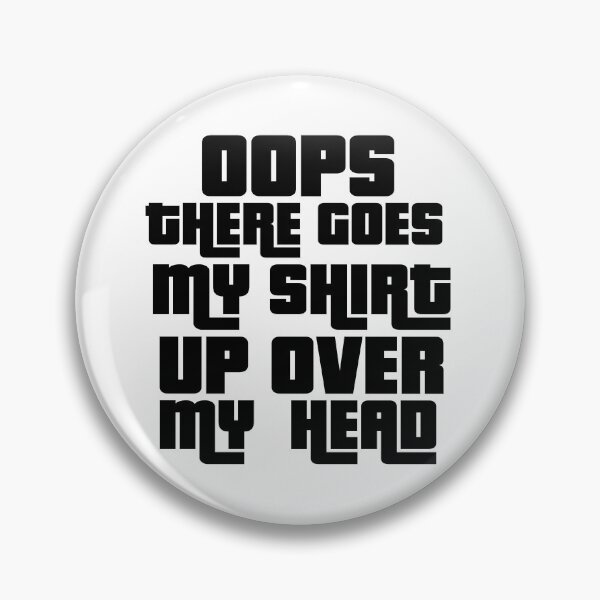 Item preview, Oops There Goes My designed and sold by MGHdesign.