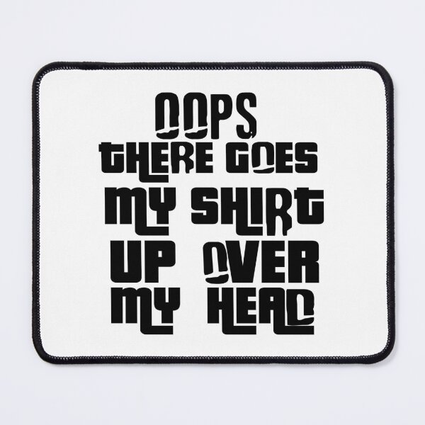 Item preview, Copy of Oops There Goes My designed and sold by MGHdesign.