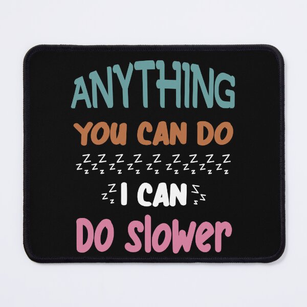 Item preview, Funny Sloth Quote Anything You Can Do I Can Do Slower Lazy Sleppy Sloth Gift designed and sold by ghostsanda.