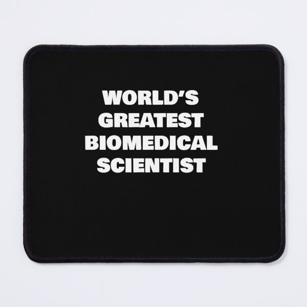 Item preview, WORLD’S GREATEST BIOMEDICAL SCIENTIST designed and sold by joebrad.