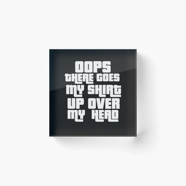 Item preview, Oops There Goes My designed and sold by MGHdesign.