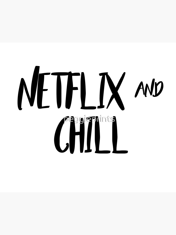 and chill" Poster by peggieprints Redbubble