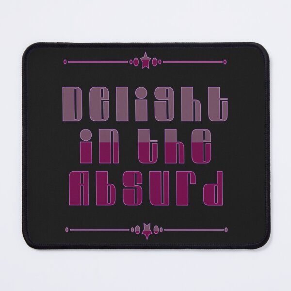 Item preview, Delight in the Absurd Absurdism Existentialism Albert Camus Absurdity Singularity designed and sold by Shayna Westfall.
