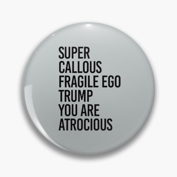 Item preview, Super Callous Fragile Ego Trump You Are Atrocious designed and sold by AidanParki.