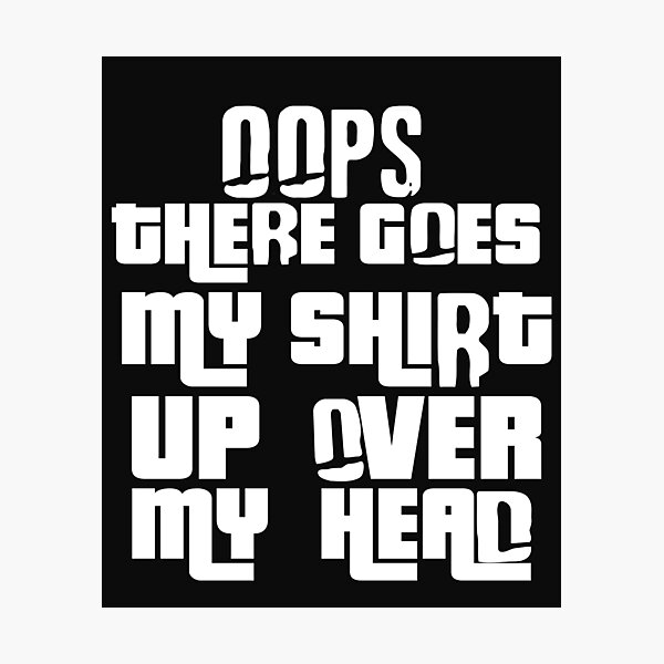 Item preview, Oops There Goes My designed and sold by MGHdesign.