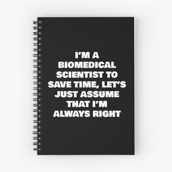 Item preview, I’M A BIOMEDICAL SCIENTIST TO SAVE TIME, LET’S JUST ASSUME THAT I’M ALWAYS RIGHT designed and sold by joebrad.