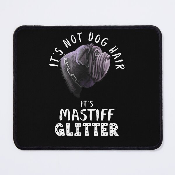 Item preview, It's not dog hair it's NEAPOLITAN MASTIFF glitter funny dog quote designed and sold by theshirtinator.