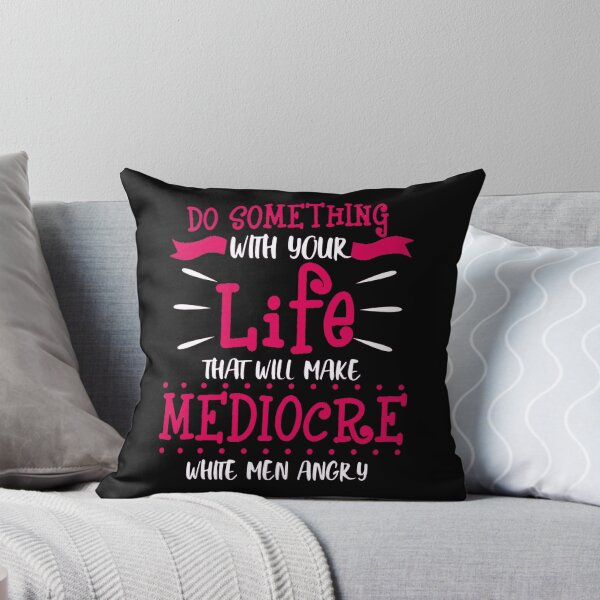 Item preview, Do Something With Your Life That Will Make A Mediocre designed and sold by Roadbubble.