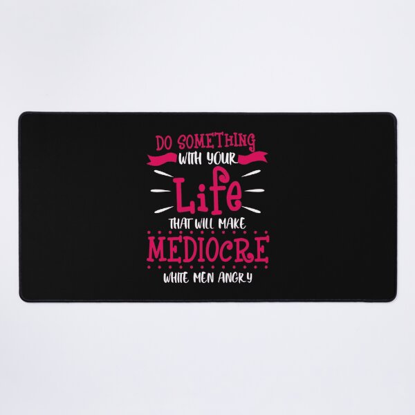 Item preview, Do Something With Your Life That Will Make A Mediocre designed and sold by Roadbubble.