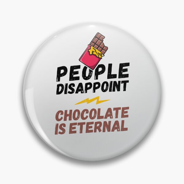 Item preview, People disappoint - Chocolate is eternal, I love chocolate, Chocolate is eternal, chocolate lover, love to eat chocolate, chocolate designed and sold by rattob.