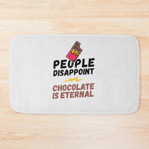 Item preview, People disappoint - Chocolate is eternal, I love chocolate, Chocolate is eternal, chocolate lover, love to eat chocolate, chocolate designed and sold by rattob.