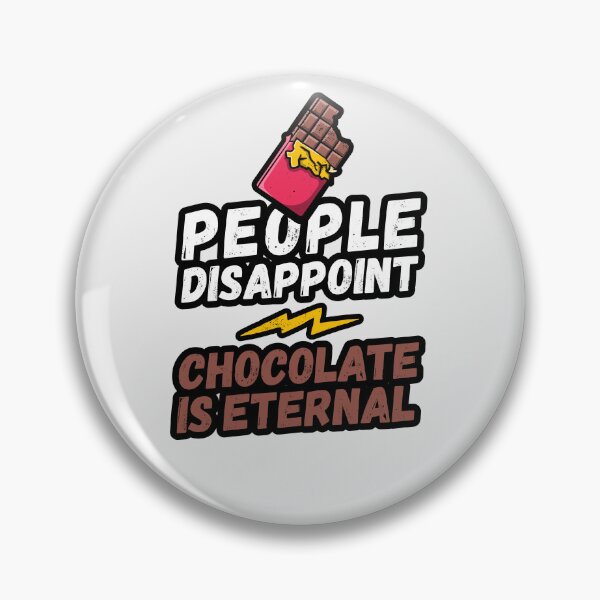 Item preview, People disappoint - Chocolate is eternal, I love chocolate, Chocolate is eternal, chocolate lover, love to eat chocolate, chocolate designed and sold by rattob.