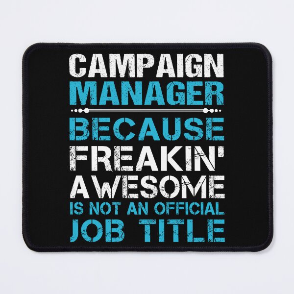 Item preview, Campaign Manager T Shirt - Freaking Awesome Job Gift Item Tee designed and sold by masondilla.