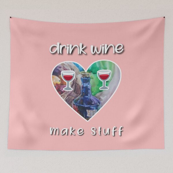 Item preview,  Drink wine make stuff. designed and sold by Umiska.