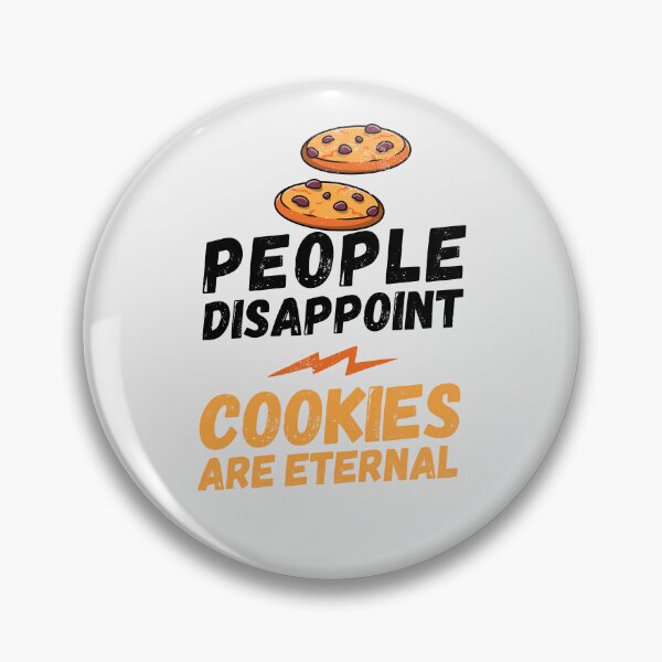 Item preview, People disappoint - Cookies are eternal, I love Cookies, Cookies are eternal, Cookies lover, love to eat Cookies, Cookies designed and sold by rattob.