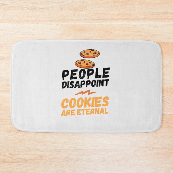 Item preview, People disappoint - Cookies are eternal, I love Cookies, Cookies are eternal, Cookies lover, love to eat Cookies, Cookies designed and sold by rattob.