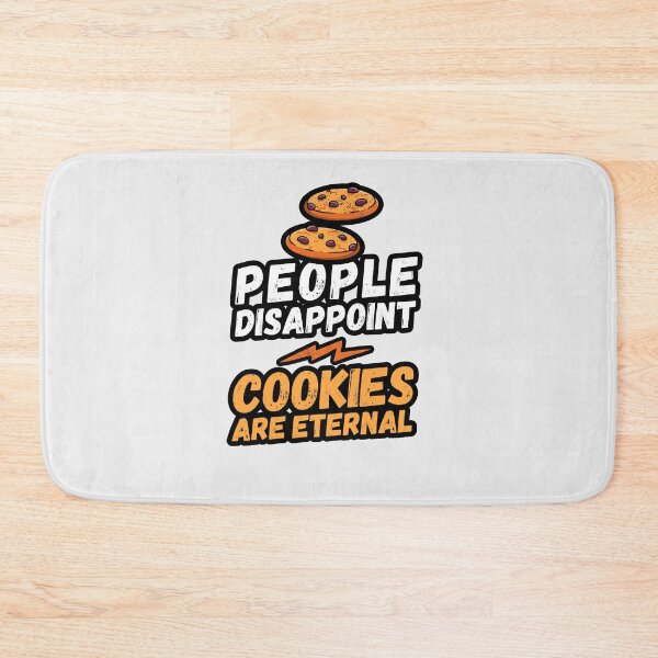 Item preview, People disappoint - Cookies are eternal, I love Cookies, Cookies are eternal, Cookies lover, love to eat Cookies, Cookies designed and sold by rattob.