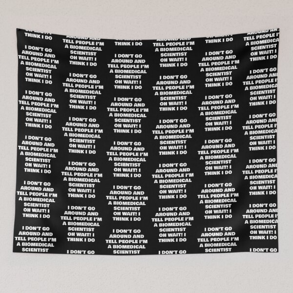 Item preview, I DON’T GO AROUND AND TELL PEOPLE I’M A BIOMEDICAL SCIENTIST OH WAIT! designed and sold by joebrad.