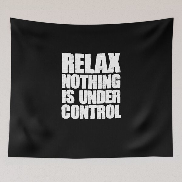 Item preview, Relax Nothing Is Under Control Funny Manifestation Vibes designed and sold by Nessshirts.