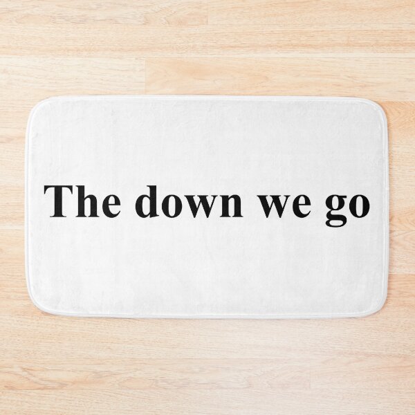 Item preview, The down we go designed and sold by Jabaroni.