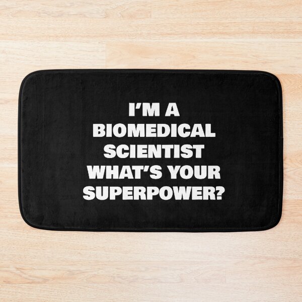 Item preview, I’M A BIOMEDICAL SCIENTIST WHAT’S YOUR SUPERPOWER? designed and sold by joebrad.