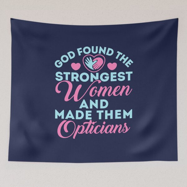 Item preview, God Found the Strongest Women and Made Them Opticians Optician designed and sold by jaygo.