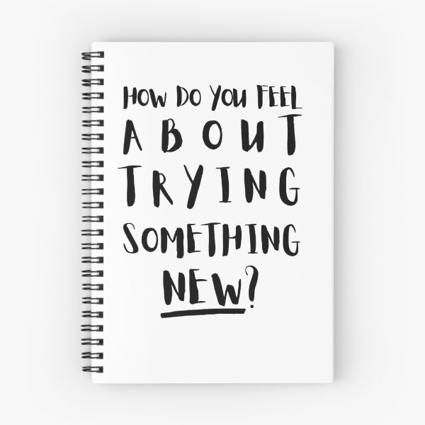 Item preview, How Do You Feel About Trying Something 'New?' designed and sold by Halo-Creative.