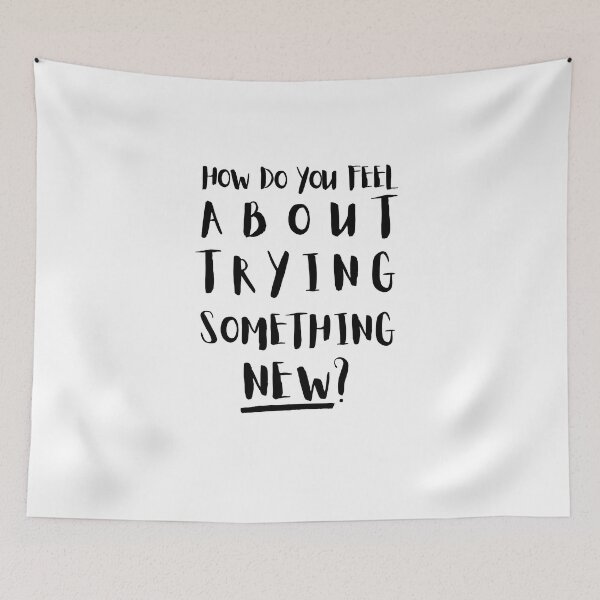 Item preview, How Do You Feel About Trying Something 'New?' designed and sold by Halo-Creative.