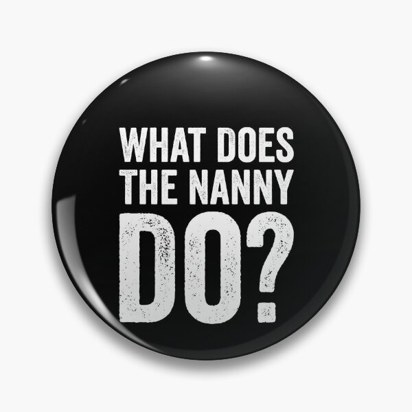 Item preview, What Does The Nanny Do Shirt, Nanny Shirt, Gift For Nanny, Nanny Life Shirt, Child Care Taker Shirt, Nanny Meme Shirt, TV Show Meme Shirt designed and sold by aymob.