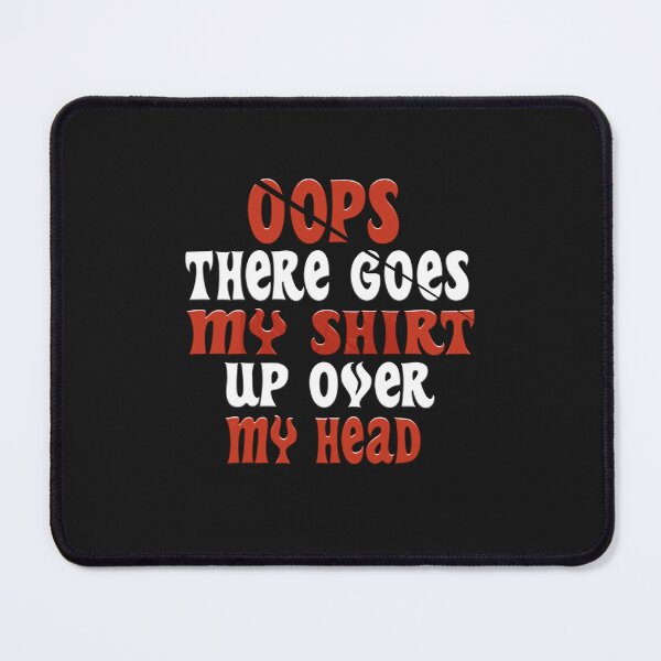 Item preview, Oops There Goes My designed and sold by MGHdesign.